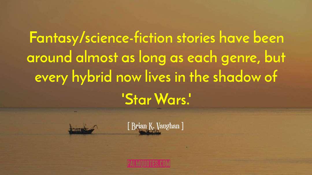 Fiction Stories quotes by Brian K. Vaughan