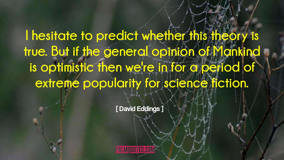 Fiction Theory quotes by David Eddings