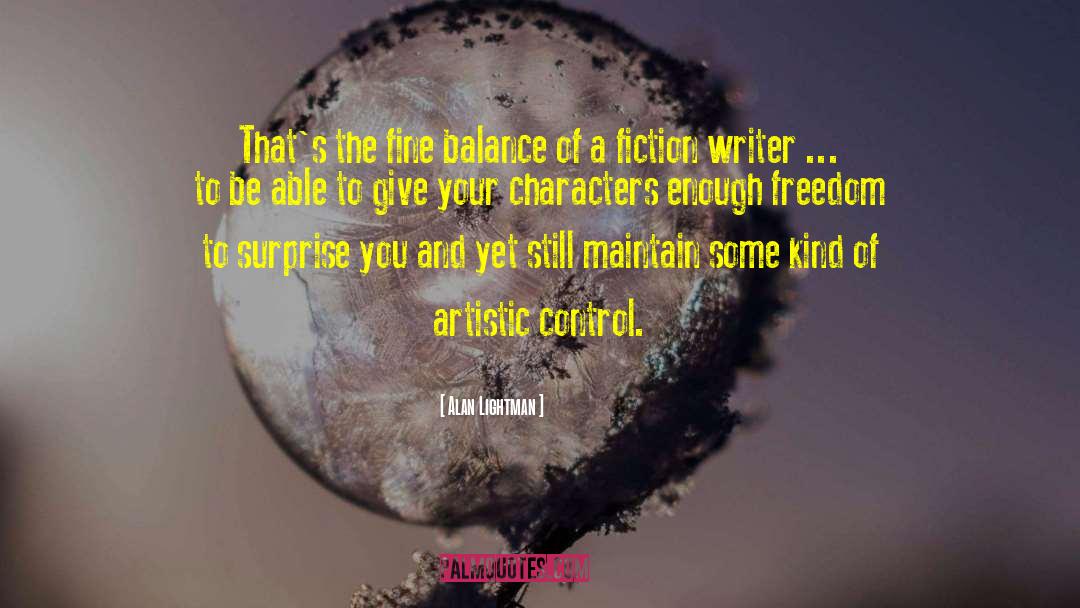Fiction Writers quotes by Alan Lightman