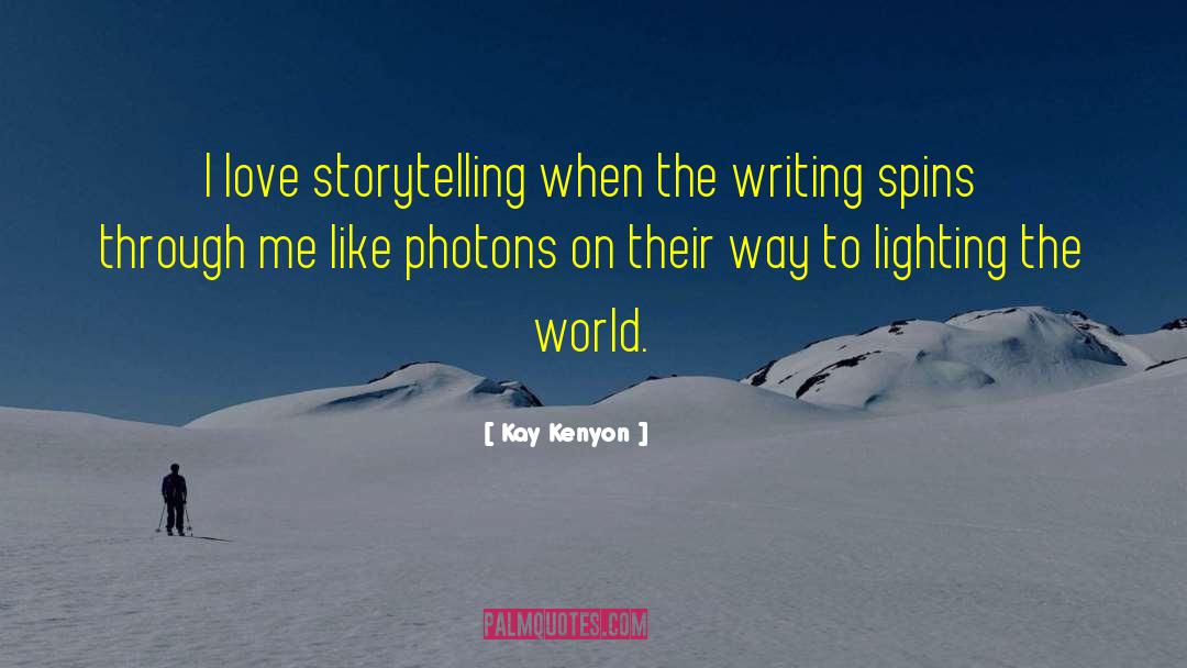 Fiction Writers quotes by Kay Kenyon