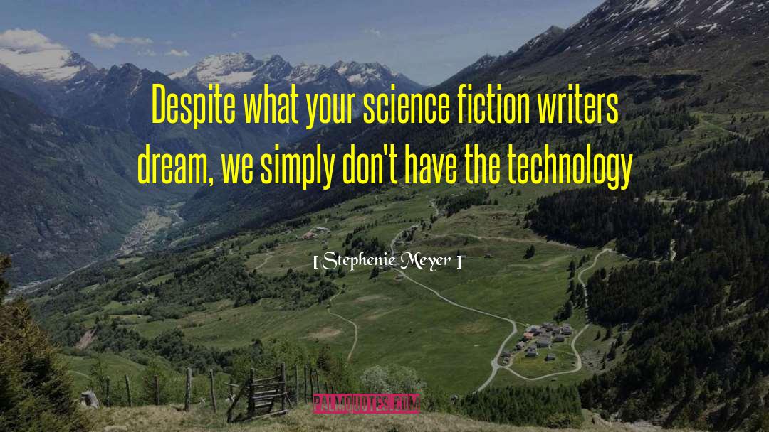 Fiction Writers quotes by Stephenie Meyer