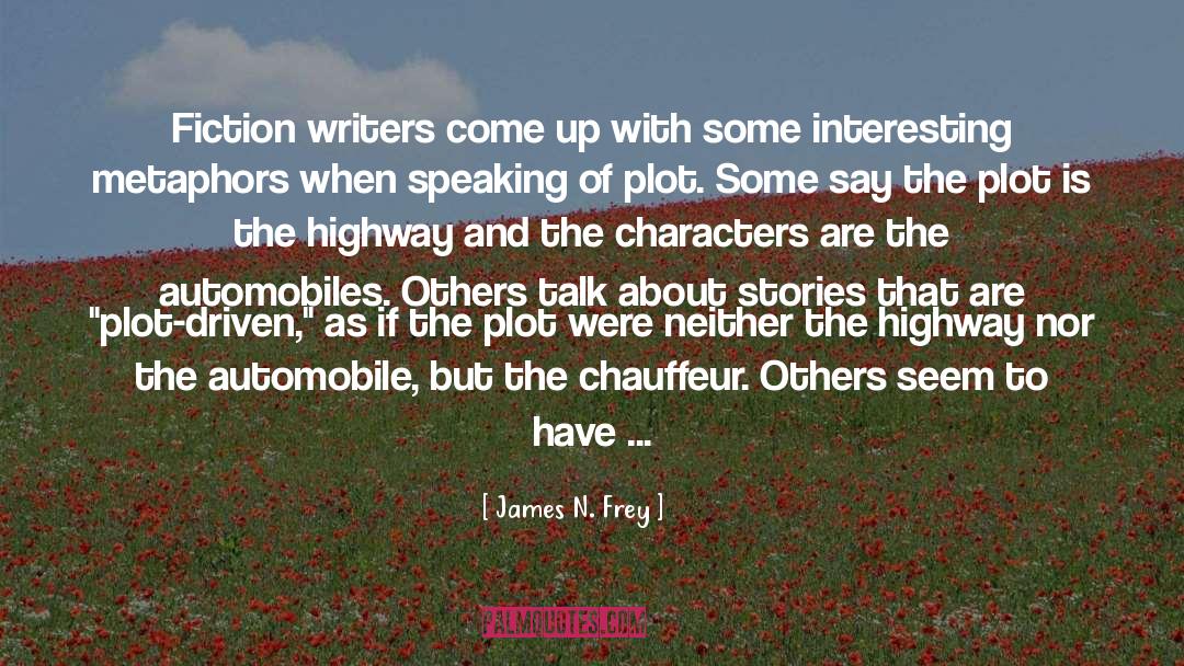 Fiction Writers quotes by James N. Frey