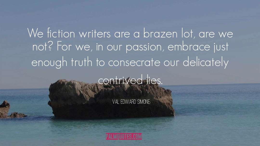 Fiction Writers quotes by Val Edward Simone