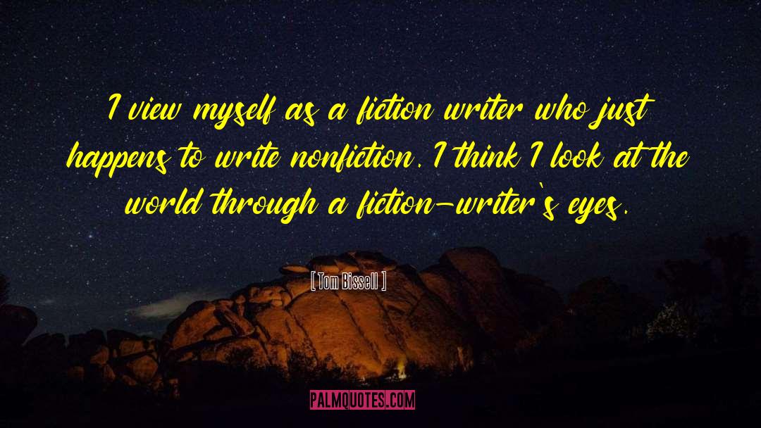 Fiction Writers quotes by Tom Bissell