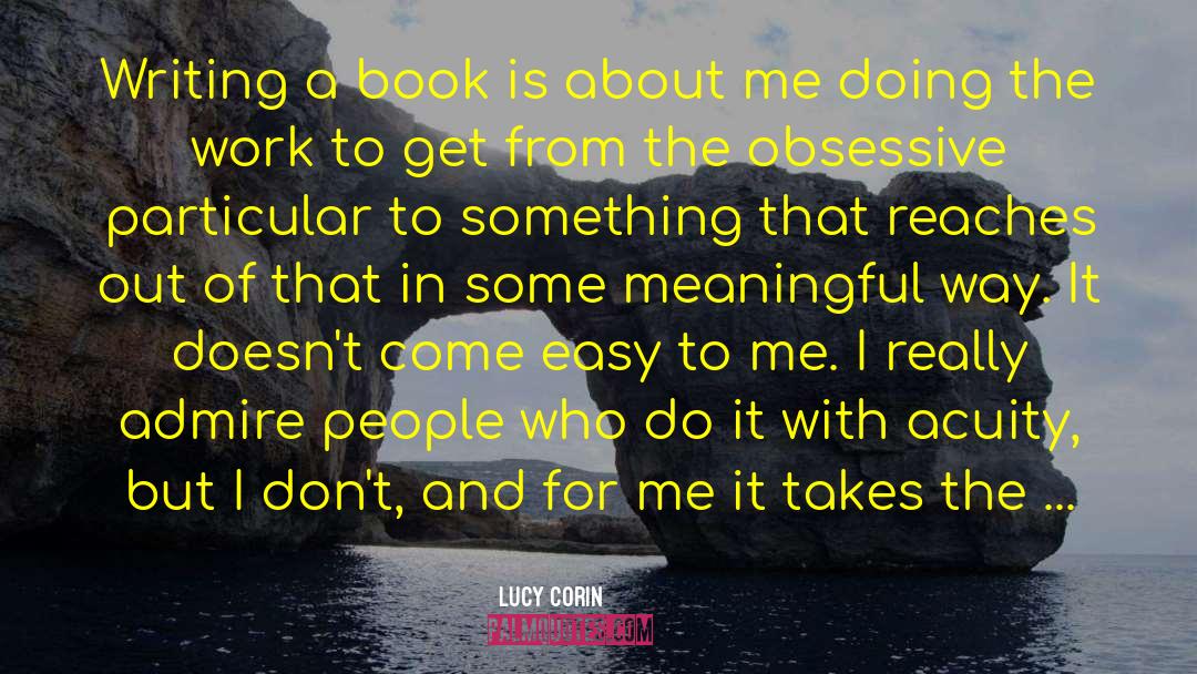 Fiction Writing Process quotes by Lucy Corin