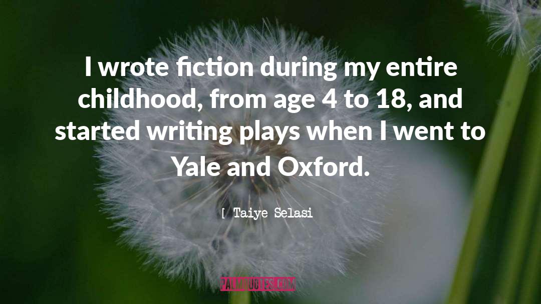 Fiction Writing quotes by Taiye Selasi