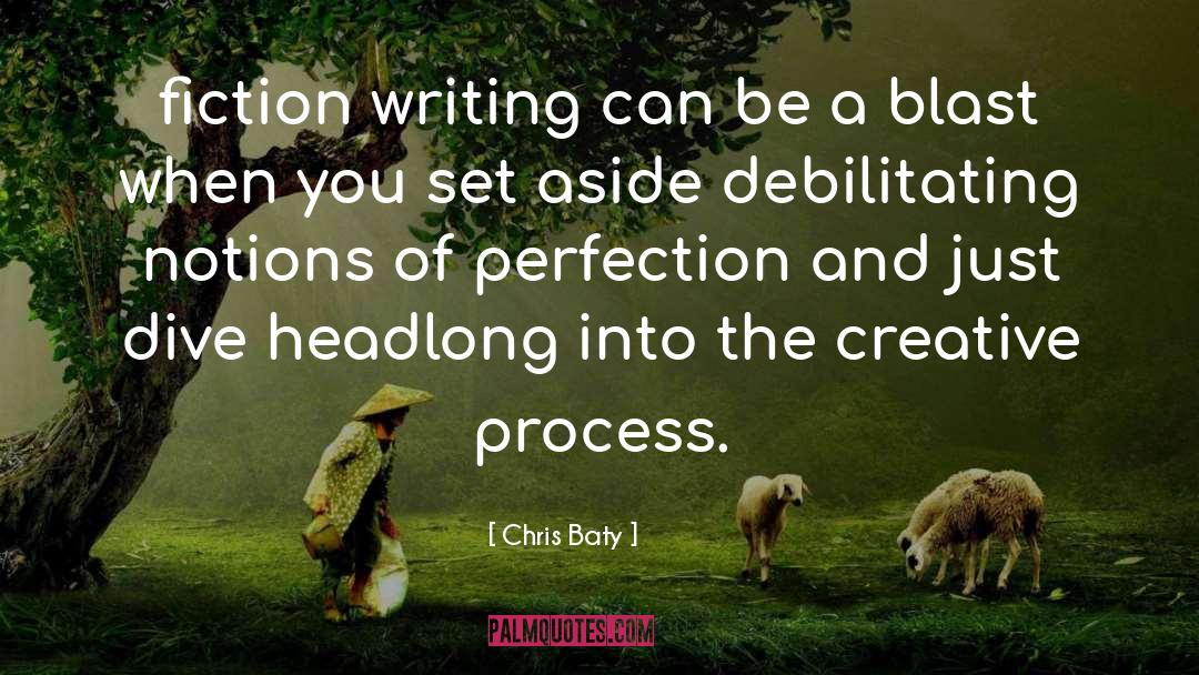 Fiction Writing quotes by Chris Baty