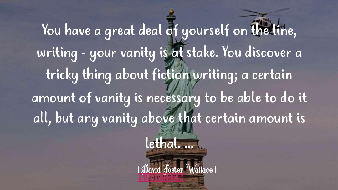 Fiction Writing quotes by David Foster Wallace