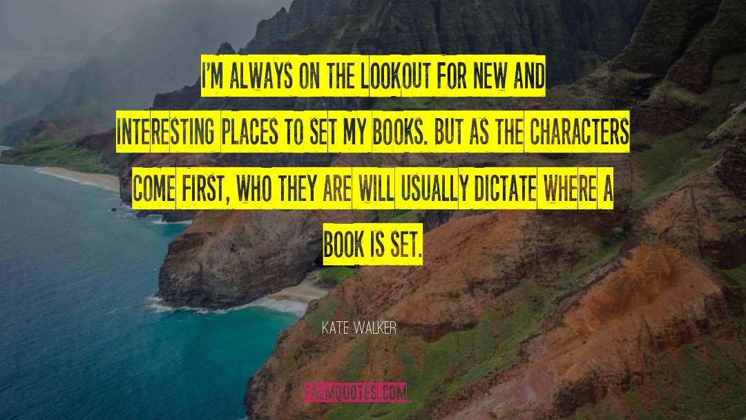 Fictional Characters On Writing quotes by Kate Walker