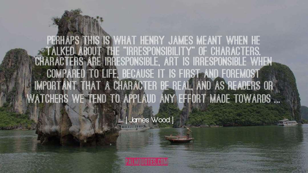 Fictional Characters quotes by James Wood