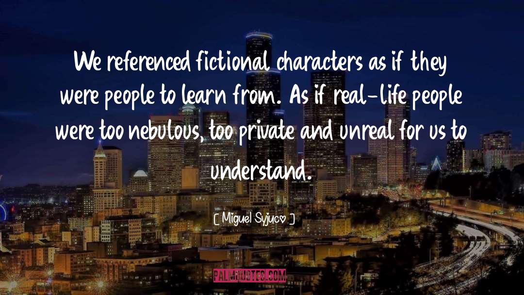 Fictional Characters quotes by Miguel Syjuco