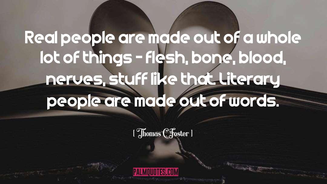 Fictional Characters quotes by Thomas C. Foster