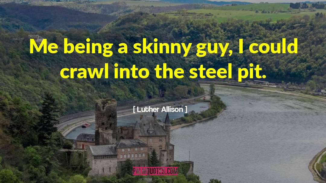 Fictional Steel Engravings quotes by Luther Allison