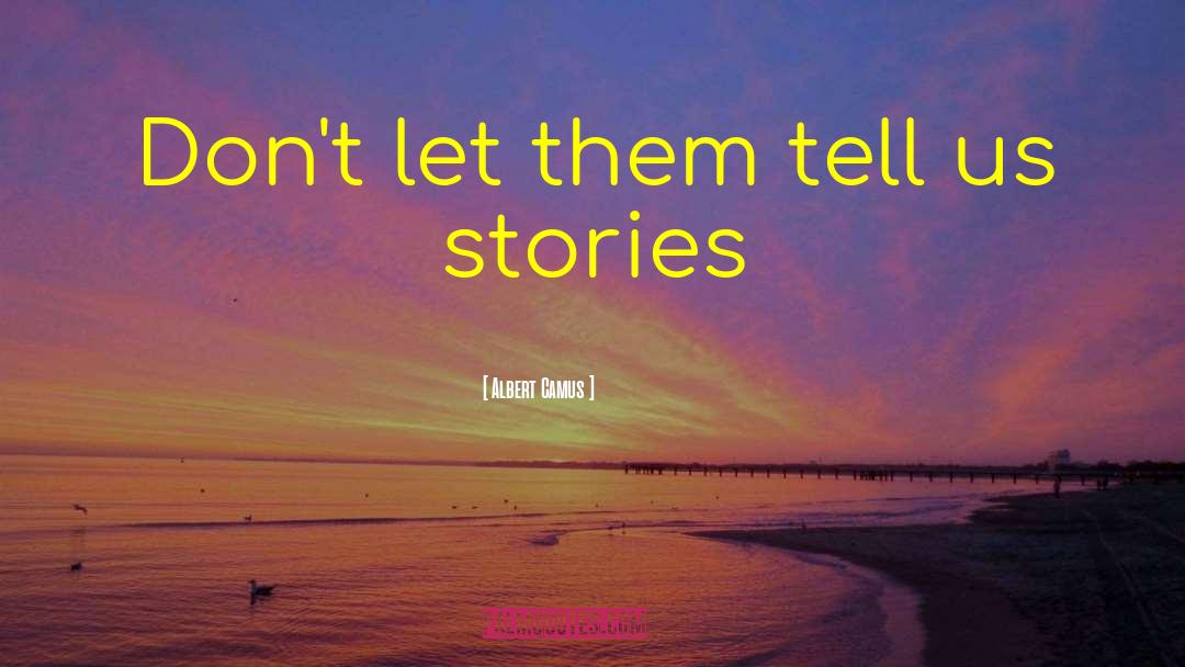 Fictional Stories quotes by Albert Camus