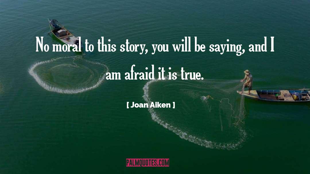 Fictional Stories quotes by Joan Aiken