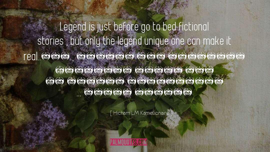 Fictional Stories quotes by Hicham LM Kamelionaire