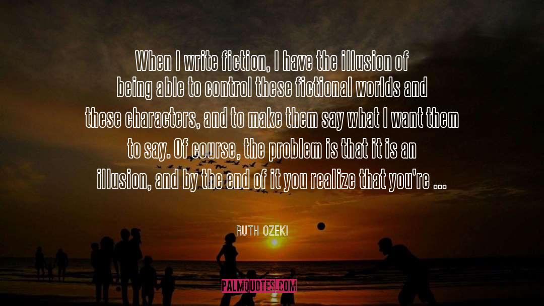 Fictional Worlds quotes by Ruth Ozeki