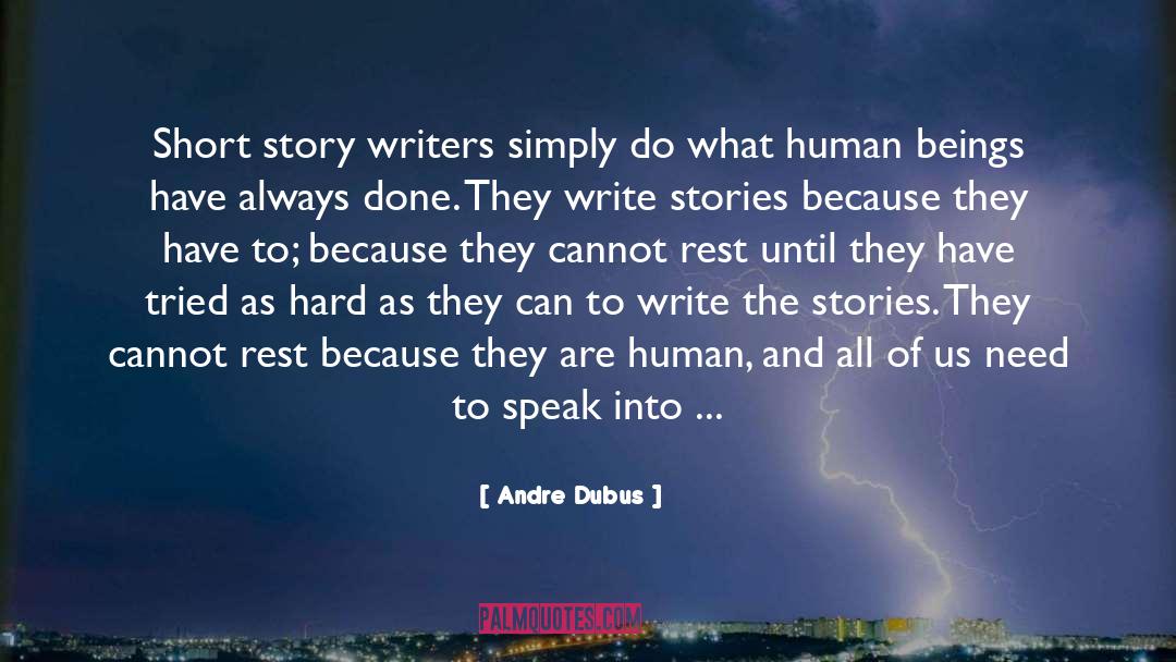 Fictional Writers quotes by Andre Dubus