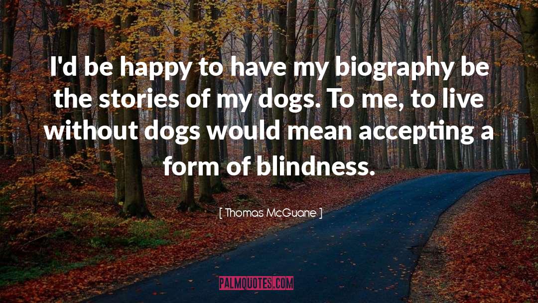 Fictionalized Biography quotes by Thomas McGuane