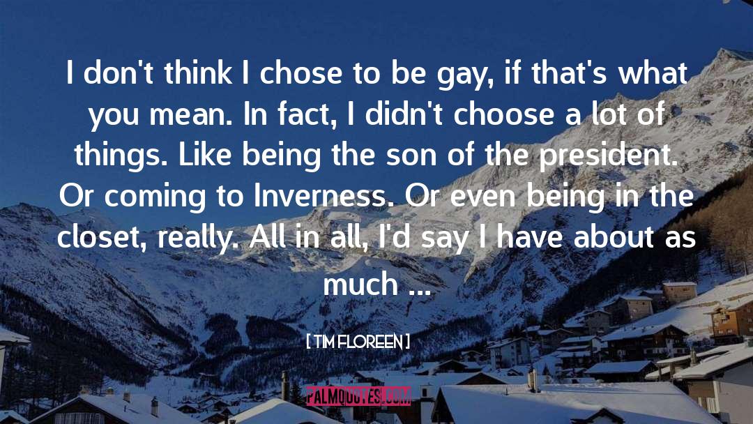 Fictitious Gay Son quotes by Tim Floreen