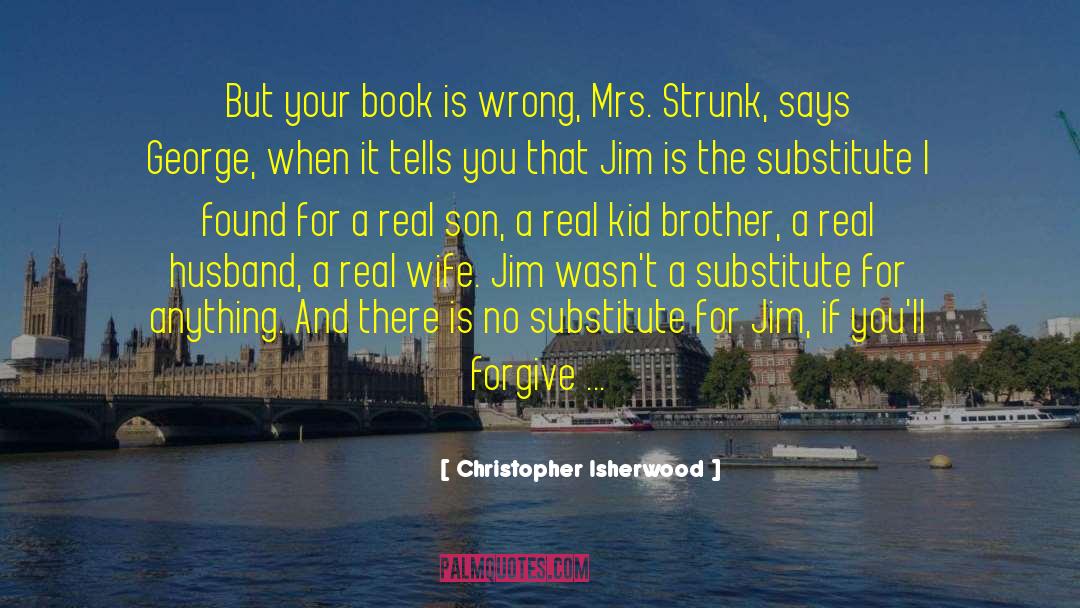 Fictitious Gay Son quotes by Christopher Isherwood