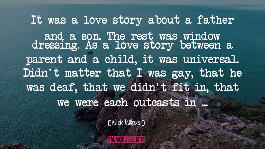 Fictitious Gay Son quotes by Nick Wilgus