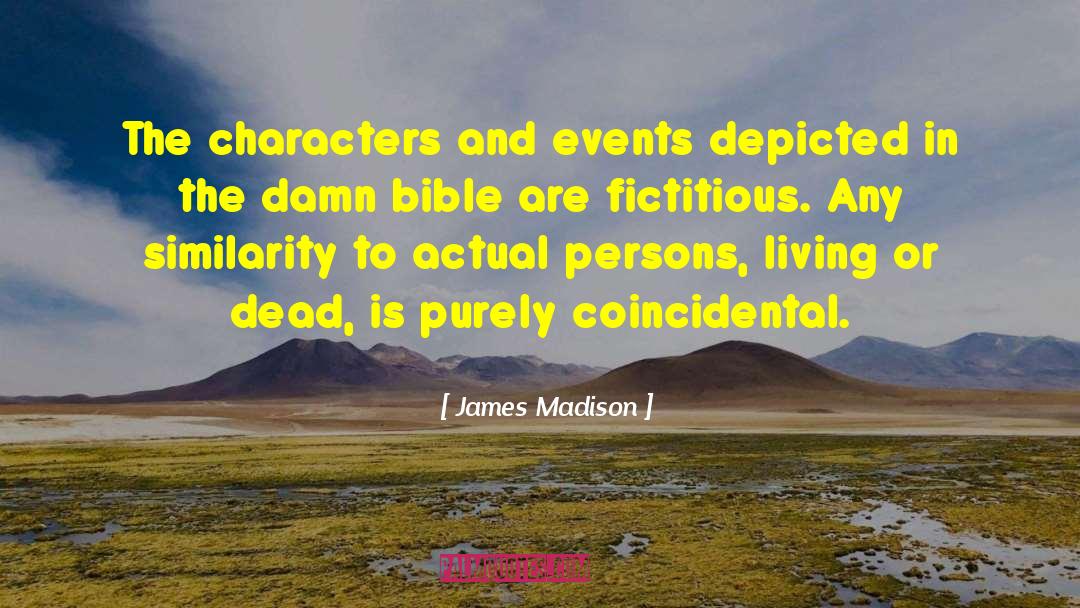 Fictitious quotes by James Madison