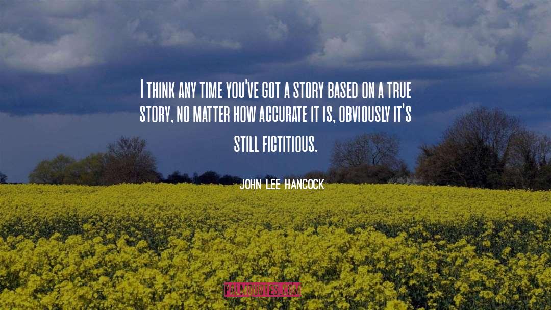 Fictitious quotes by John Lee Hancock