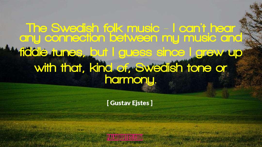Fiddle quotes by Gustav Ejstes