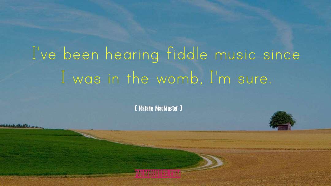 Fiddle quotes by Natalie MacMaster