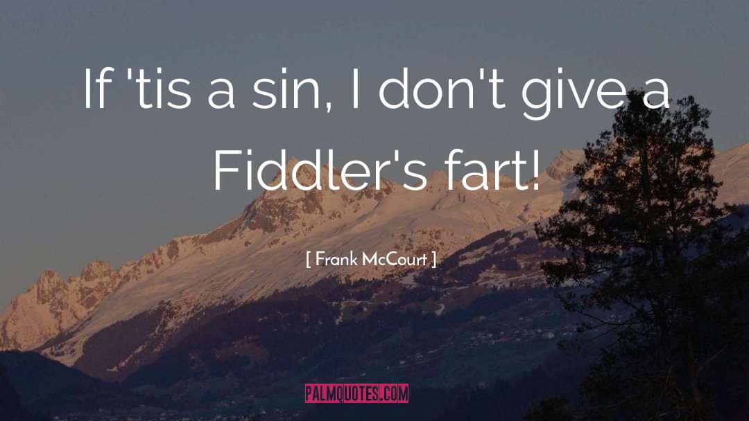 Fiddlers quotes by Frank McCourt