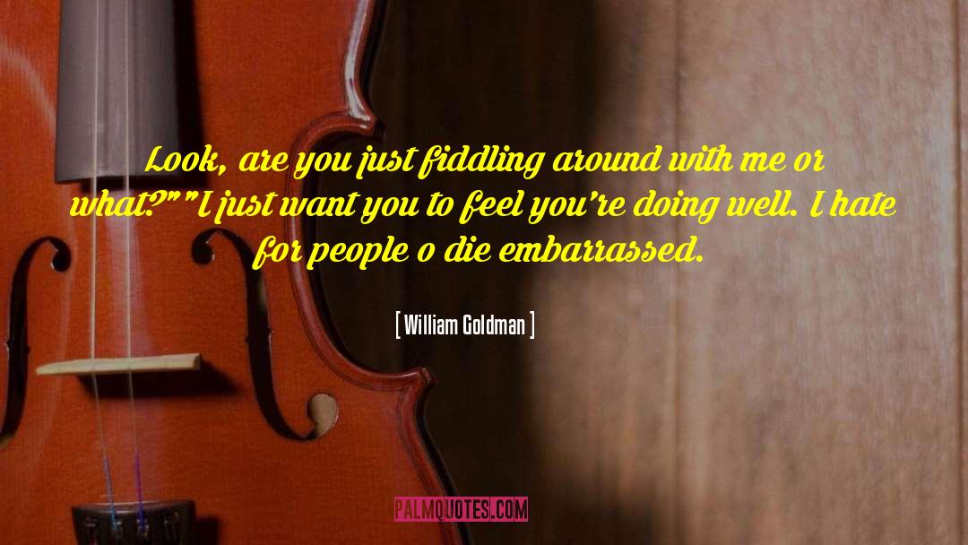 Fiddling quotes by William Goldman
