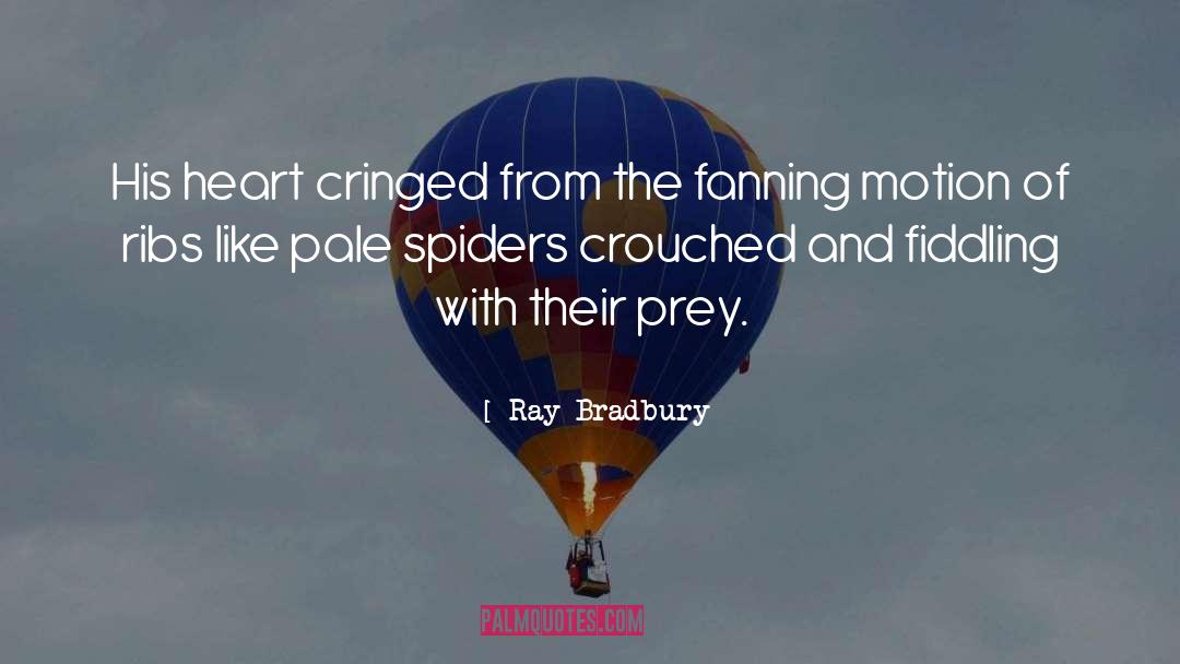 Fiddling quotes by Ray Bradbury