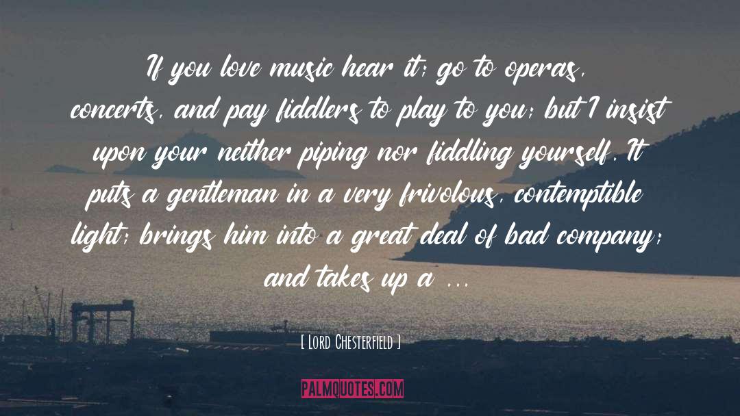 Fiddling quotes by Lord Chesterfield