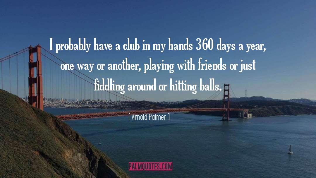 Fiddling quotes by Arnold Palmer