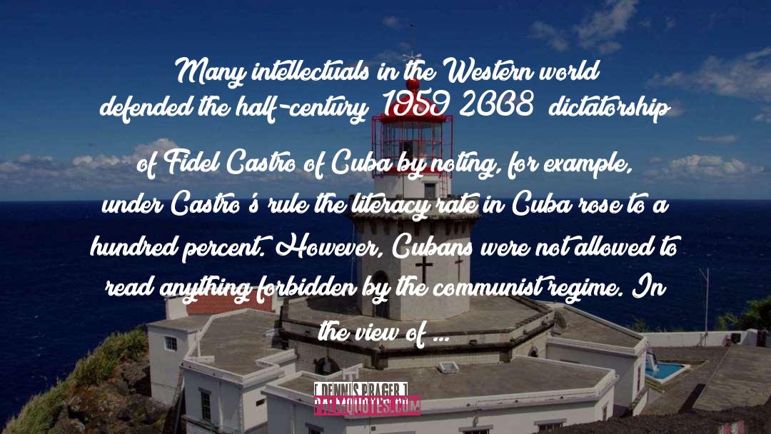 Fidel Castro quotes by Dennis Prager