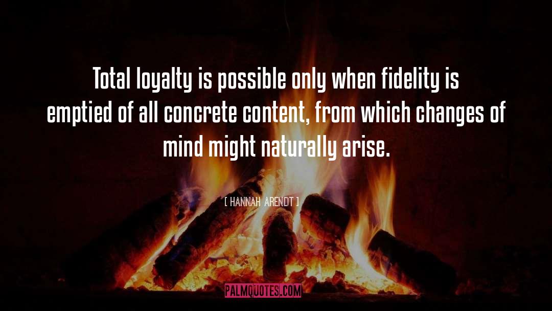 Fidelity quotes by Hannah Arendt