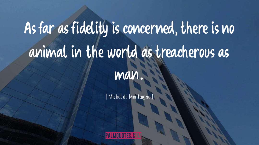 Fidelity quotes by Michel De Montaigne