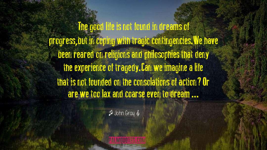 Field Of Dreams quotes by John Gray