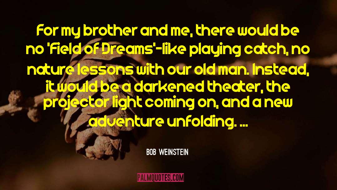 Field Of Dreams quotes by Bob Weinstein