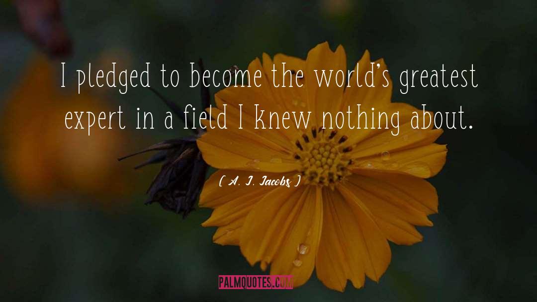 Field quotes by A. J. Jacobs
