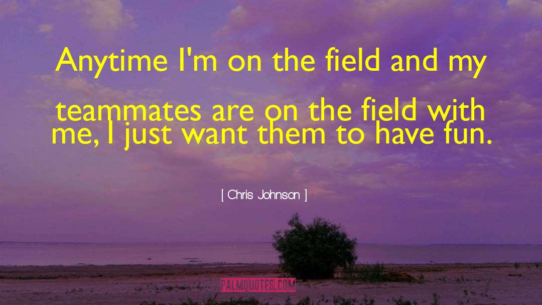 Field Station quotes by Chris Johnson