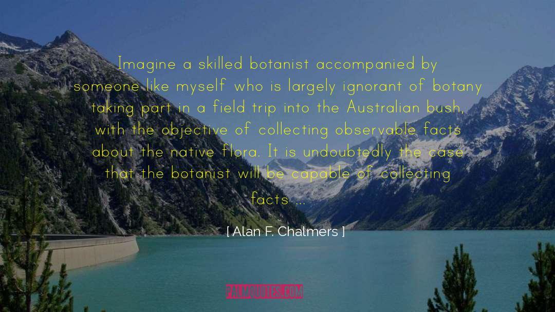 Field Trip quotes by Alan F. Chalmers