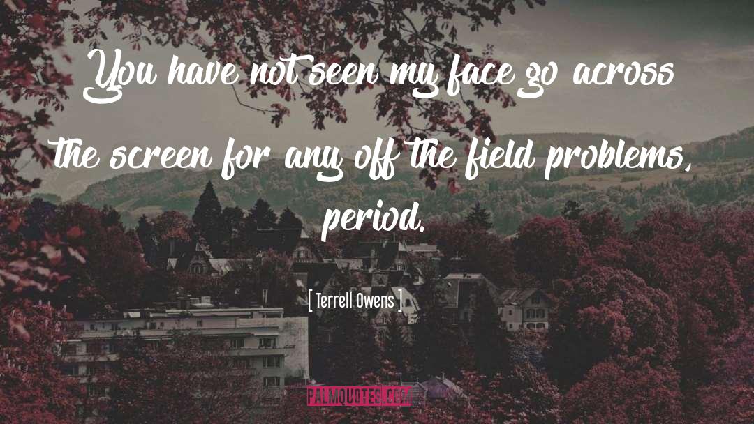 Fields quotes by Terrell Owens