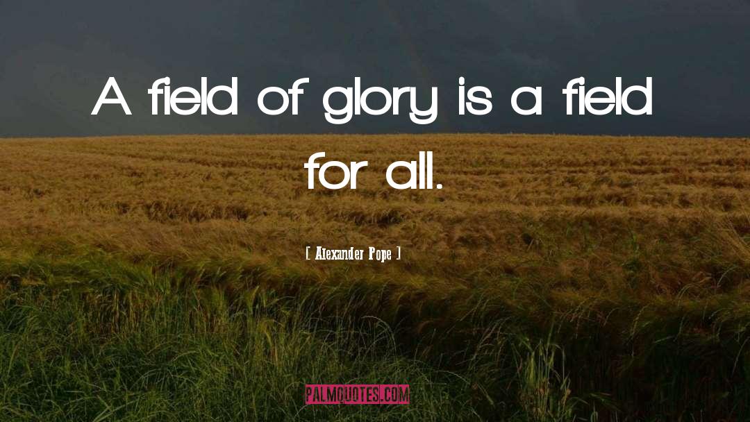 Fields quotes by Alexander Pope