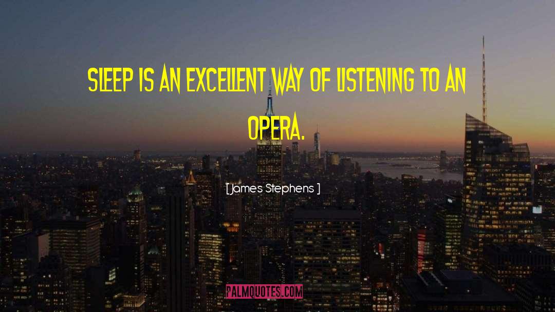 Fieno Opera quotes by James Stephens
