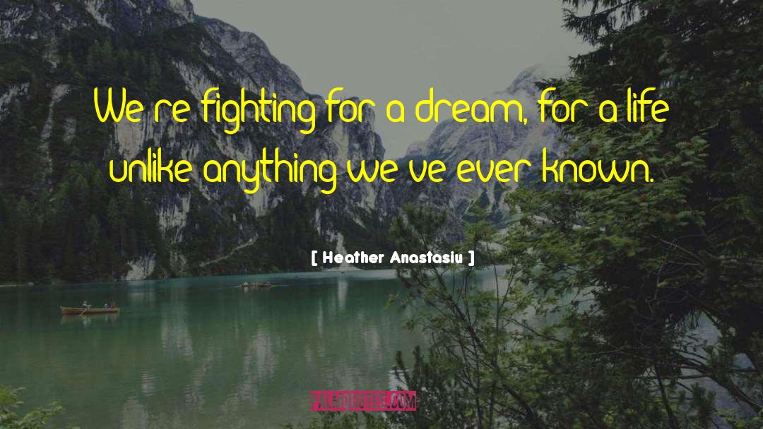 Fierce Fighting quotes by Heather Anastasiu