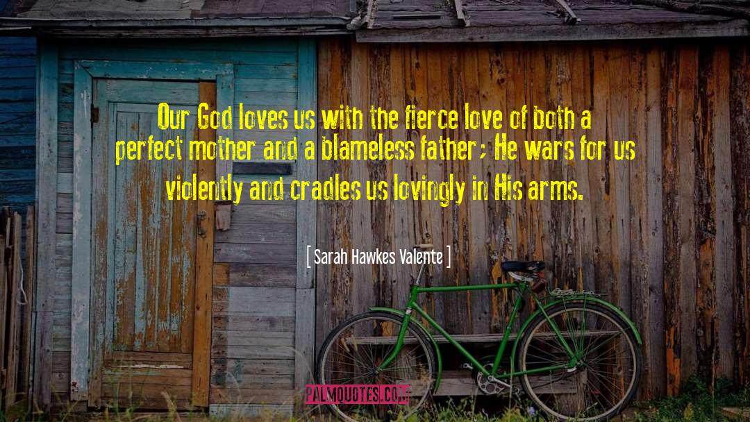 Fierce Love quotes by Sarah Hawkes Valente
