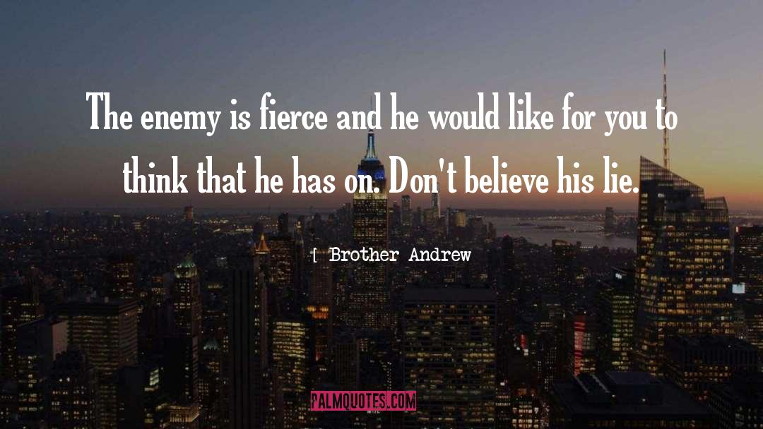 Fierce quotes by Brother Andrew