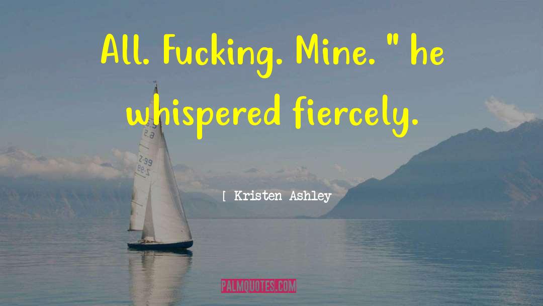 Fiercely quotes by Kristen Ashley